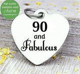 90 and Fabulous, 90 and Fabulous charm, 90th birthday, steel charm 20mm very high quality..Perfect for jewery making and other DIY projects