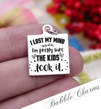 I lost my mind, kids took it, my mind, sarcasm charm, Steel charm 20mm very high quality..Perfect for DIY projects