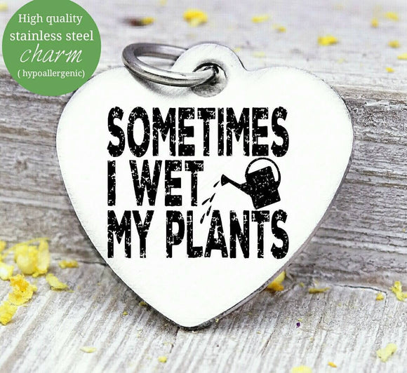Sometimes I wet my plants, water plants, watering can charm, Steel charm 20mm very high quality..Perfect for DIY projects