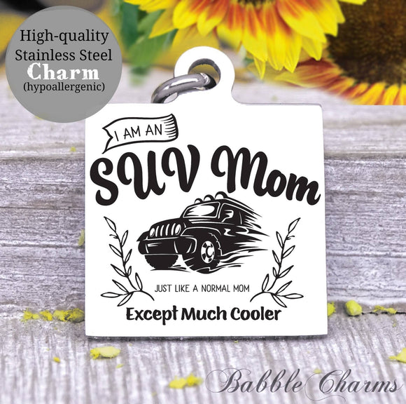 I'm a SUV mom, cooler, cool mom , mom charm, Steel charm 20mm very high quality..Perfect for DIY projects