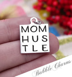 Mom Hustle, hustle, mom can hustle, mom charm, Steel charm 20mm very high quality..Perfect for DIY projects
