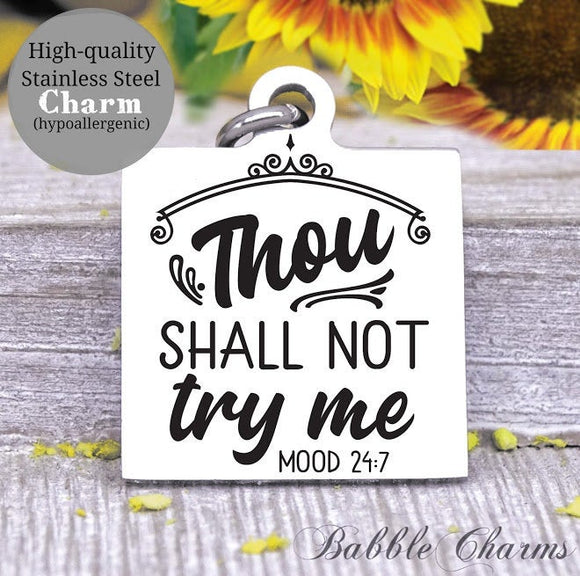 Thou shall no try me, don't try me, mom boss, mom, mom charm, Steel charm 20mm very high quality..Perfect for DIY projects