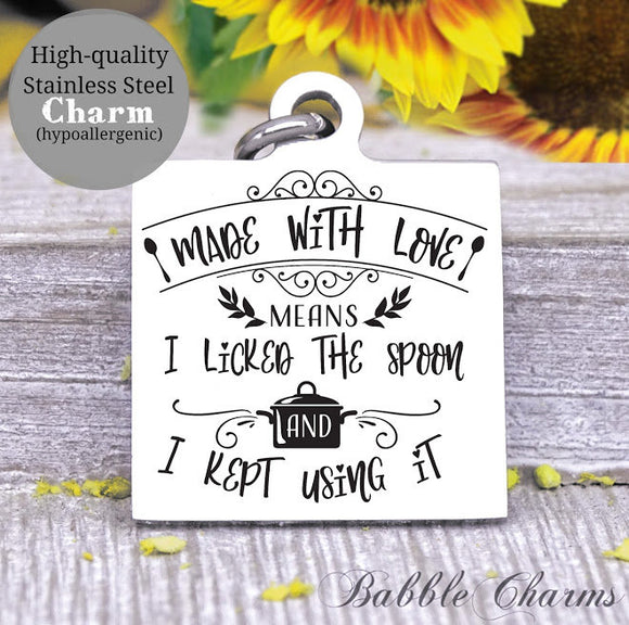 Made with love, licked the spoon, love, mom, kitchen charm, Steel charm 20mm very high quality..Perfect for DIY projects