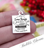 Some things are better left unsaid, quiet, don't say it charm, Steel charm 20mm very high quality..Perfect for DIY projects