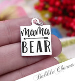 Mama Bear, mom bear, mommin, mom, mom charm, Steel charm 20mm very high quality..Perfect for DIY projects