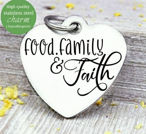 Food Family and Faith, faith charm, food, family charm, Steel charm 20mm very high quality..Perfect for DIY projects