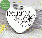 Food Family and Faith, faith charm, food, family charm, Steel charm 20mm very high quality..Perfect for DIY projects