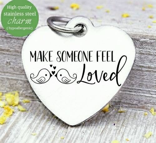 Make someone feel loved, love one another, love, family charm, Steel charm 20mm very high quality..Perfect for DIY projects