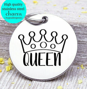 Queen, queen, princess, royalty, mom charms, Steel charm 20mm very high quality..Perfect for DIY projects