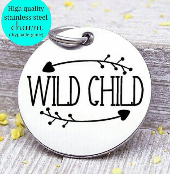 Wild Child, wild child charm, wild, charm, Steel charm 20mm very high quality..Perfect for DIY projects