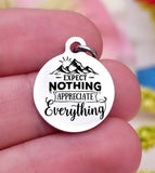 Expect nothing, appreciate everything, appreciate things, appreciation charm, Steel charm 20mm very high quality..Perfect for DIY projects