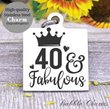 40 and fabulous, 40th birthday, 40 and fab charm, Steel charm 20mm very high quality..Perfect for DIY projects