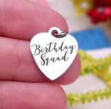 Birthday squad, birthday with friends, Happy birthday, birthday charm, Steel charm 20mm very high quality..Perfect for DIY projects
