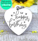 Happy Birthday, birthday with friends, Happy birthday, birthday charm, Steel charm 20mm very high quality..Perfect for DIY projects