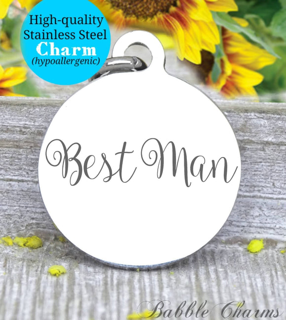 Best Man, best man charm, bridal party, groom charm, Steel charm 20mm very high quality..Perfect for DIY projects
