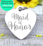 Maid of honor, maid of honor charm, bridal charm, wedding party, Steel charm 20mm very high quality..Perfect for DIY projects