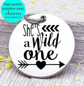She's a wild one, wild one, she is wild charm, Steel charm 20mm very high quality..Perfect for DIY projects