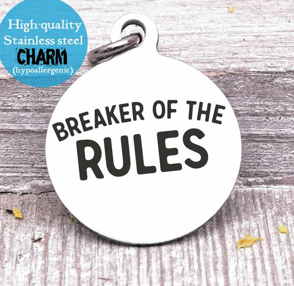Dad charm, rule breaker, dad, dad charm, Father's day, Steel charm 20mm very high quality..Perfect for DIY projects