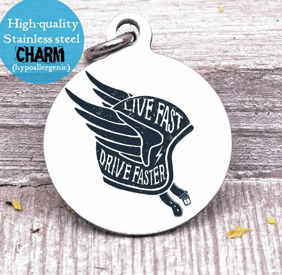 Live fast, drive faster, helmet, helmet charms, Steel charm 20mm very high quality..Perfect for DIY projects