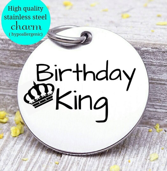 Happy Birthday, birthday king, cupcake, cupcake charm, Steel charm 20mm very high quality..Perfect for DIY projects