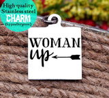 Woman Up, You got this, inspirational, empower, you got this charm, Steel charm 20mm very high quality..Perfect for DIY projects