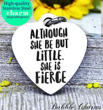 Little but fierce, Little but fierce charm, Steel charm 20mm very high quality..Perfect for DIY projects