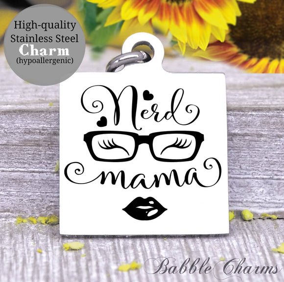 Nerd mama, Nerd charm, mama, smart, smart charm, Steel charm 20mm very high quality..Perfect for DIY projects