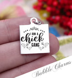 I run a chick gang, chick gang, chick, mom charm, Steel charm 20mm very high quality..Perfect for DIY projects