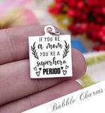 Super mom, super hero, mom hero, mom, mom charm, Steel charm 20mm very high quality..Perfect for DIY projects