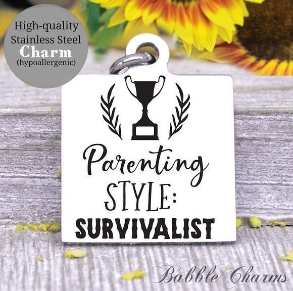 Parenting style, survivalist, parenting, mom, survive mom charm, Steel charm 20mm very high quality..Perfect for DIY projects