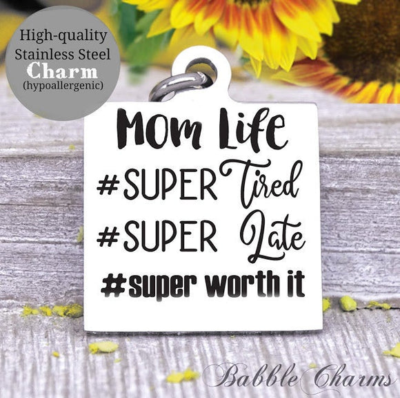 Super mom, super wife, super tired, wife, mom, mom charm, Steel charm 20mm very high quality..Perfect for DIY projects
