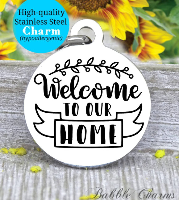 Welcome to our home, our home, family charm, charm, Steel charm 20mm very high quality..Perfect for DIY projects