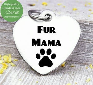 Fur Mama, dog mom, dog mama charm, charm, Steel charm 20mm very high quality..Perfect for DIY projects
