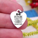 Future Lady's Man, current Mama's boy, Mama's boy, boy, mom charm, Steel charm 20mm very high quality..Perfect for DIY projects