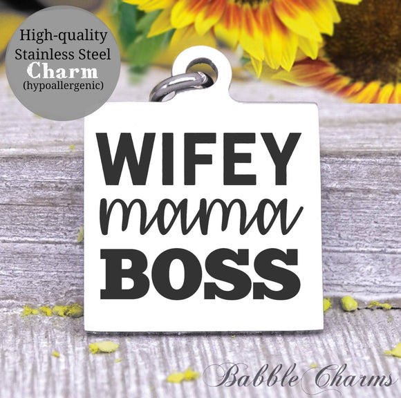 Wifey mama boss, mom boss, mom charm, mother,, mama, mommy, mom charms, Steel charm 20mm very high quality..Perfect for DIY projects