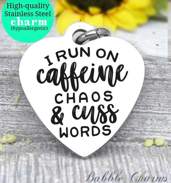 I run on caffeine chaos and cuss words, busy charm, Steel charm 20mm very high quality..Perfect for DIY projects