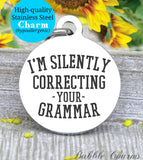 I'm silently correcting your Grammar, grammar police, grammar  charm, Steel charm 20mm very high quality..Perfect for DIY projects