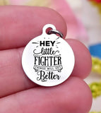 Hey little fighter things will get better, fighter, get better charm, Steel charm 20mm very high quality..Perfect for DIY projects