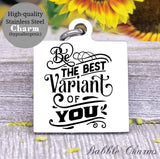 Be the best variant of you, be the best you, be the best, be you charm, Steel charm 20mm very high quality..Perfect for DIY projects