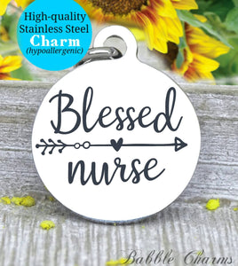 Blessed Nurse, nurse, nurse charm, Steel charm 20mm very high quality..Perfect for DIY projects