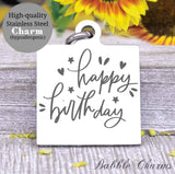 Happy Birthday, birthday with friends, Happy birthday, birthday charm, Steel charm 20mm very high quality..Perfect for DIY projects