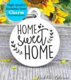 Home sweet home, home, home charm, mom charms, Steel charm 20mm very high quality..Perfect for DIY projects