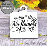 No rain, no flowers, rain, flowers charm, Steel charm 20mm very high quality..Perfect for DIY projects