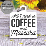 All I need is coffee and mascara, coffee, mascara, not today Satan charm, Steel charm 20mm very high quality..Perfect for DIY projects