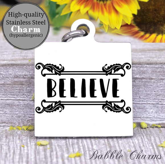Believe, believe charm, be you, be brave charm, Steel charm 20mm very high quality..Perfect for DIY projects