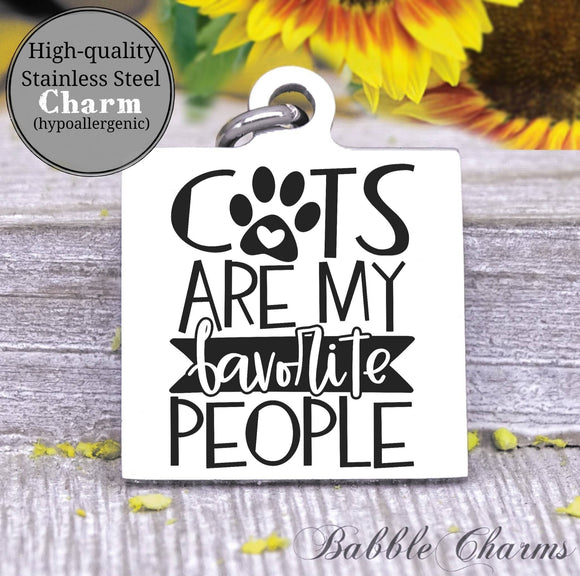 Cats are my favorite people, cats, cat charm, love my cat charm, Steel charm 20mm very high quality..Perfect for DIY projects
