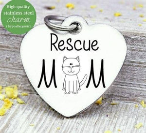 Rescue mom, cat mom, kitty mom, cat mama, fur mom, fur mama, cat mom charm, Steel charm 20mm very high quality..Perfect for DIY projects