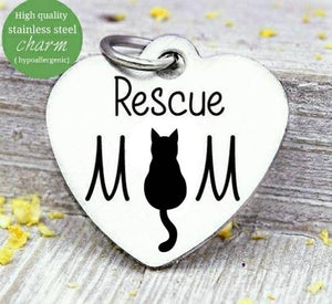 Rescue mom, cat mom, cat mom, kitty mama, fur mom, fur mama, rescue mom charm, Steel charm 20mm very high quality..Perfect for DIY projects