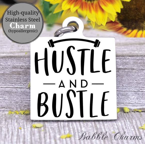 Hustle and bustle, gym, gym rat, workout, workout charm, Steel charm 20mm very high quality..Perfect for DIY projects