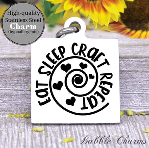 Eat sleep craft repeat, born to craft, craft charm, Steel charm 20mm very high quality..Perfect for DIY projects